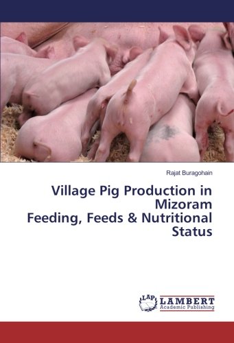 Village Pig Production in Mizoram Feeding, Feeds & Nutritional Status
