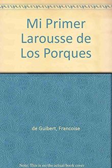 Mi primer Larousse de los porques/My First Larousse of Whys