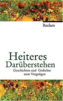 Heiteres Darüberstehen: Geschichten und Gedichte zum Vergnügen. (Jubiläumsedition)