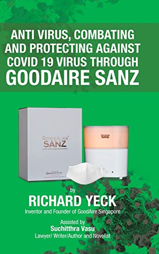 Anti Virus, Combating and Protecting Against Covid 19 Virus Through Goodaire Sanz