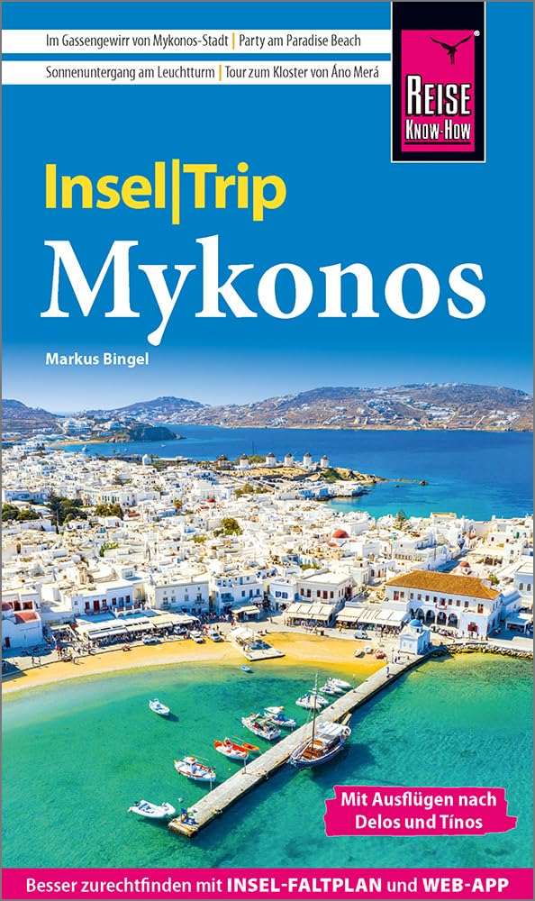 Reise Know-How InselTrip Mykonos mit Ausflug nach Delos und Tínos: Reiseführer Mykonos mit Insel-Faltplan und kostenloser Web-App