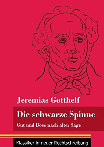 Die schwarze Spinne: Gut und Böse nach alter Sage (Band 90, Klassiker in neuer Rechtschreibung)