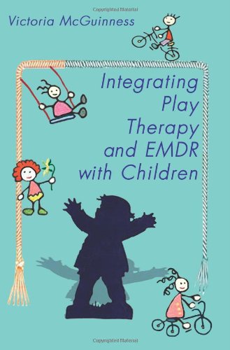 Integrating Play Therapy and EMDR with Children