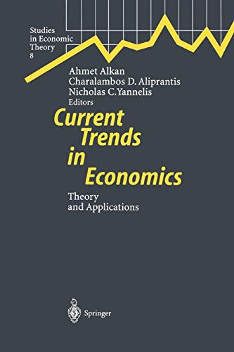 Current Trends in Economics: Theory and Applications (Studies in Economic Theory, 8, Band 8)