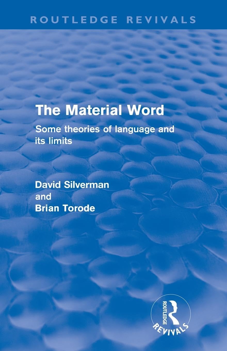 The Material Word (Routledge Revivals): Some Theories of Language and Its Limits