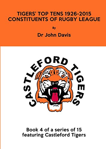 Tigers' Top Tens 1926-2015: Constituents of Rugby League
