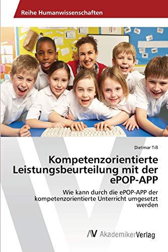 Kompetenzorientierte Leistungsbeurteilung mit der ePOP-APP: Wie kann durch die ePOP-APP der kompetenzorientierte Unterricht umgesetzt werden