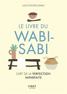 Le livre du wabi-sabi : l'art de la perfection imparfaite