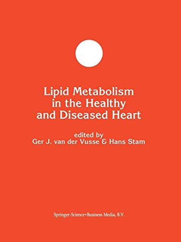 Lipid Metabolism in the Healthy and Disease Heart (Developments in Molecular and Cellular Biochemistry, 8, Band 8)