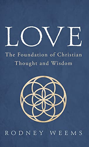 Love: The Foundation of Christian Thought and Wisdom