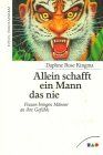 Allein schafft ein Mann das nie