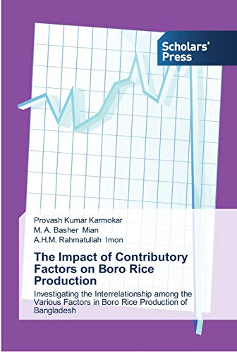 The Impact of Contributory Factors on Boro Rice Production: Investigating the Interrelationship among the Various Factors in Boro Rice Production of Bangladesh