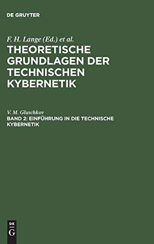 Einführung in die technische Kybernetik (Theoretische Grundlagen der technischen Kybernetik)
