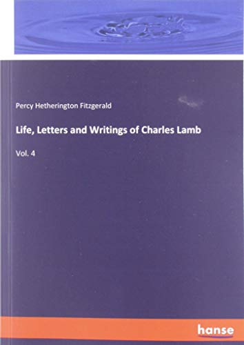 Life, Letters and Writings of Charles Lamb: Vol. 4