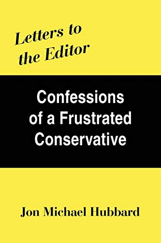 Letters To The Editor: Confessions Of A Frustrated Conservative