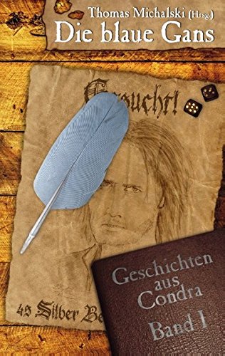 Die blaue Gans: Geschichten aus Condra, Band 1