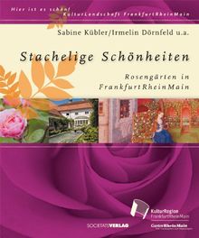 Stachelige Schönheiten: Rosengärten in FrankfurtRheinMain