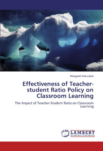 Effectiveness of Teacher-student Ratio Policy on Classroom Learning: The Impact of Teacher-Student Ratio on Classroom Learning