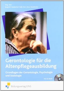 Gerontologie für die Altenpflegeausbildung, 2 Bde., Bd.1, Grundlagen der Gerontologie, Psychologie und Soziologie: Grundlagen der Gerontologie, Psychologie und Soziologie Lehr-/Fachbuch