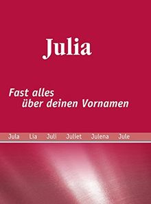 Julia: fast alles über deinen Vornamen