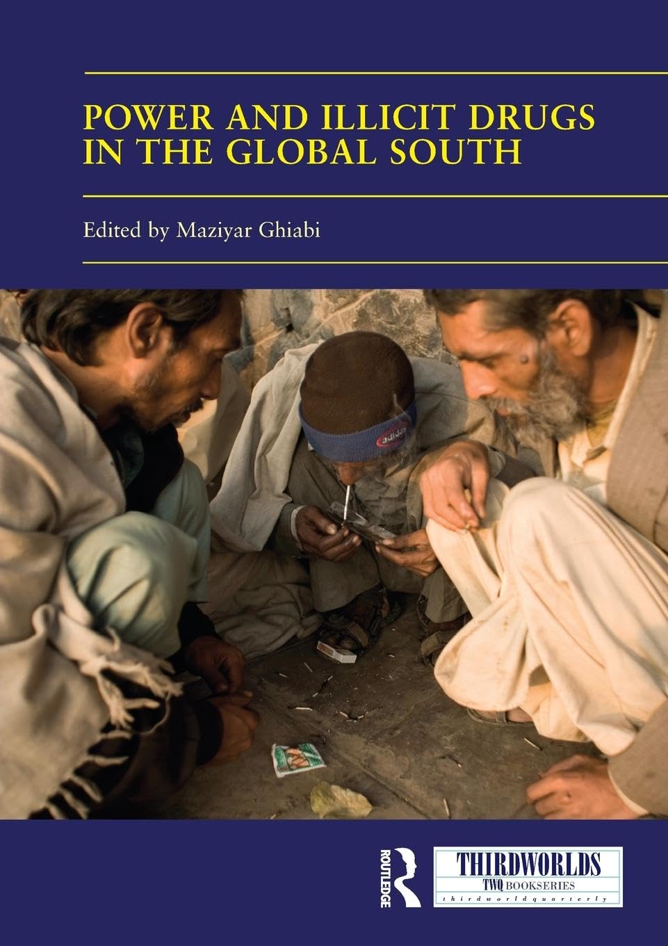 Power and Illicit Drugs in the Global South (Thirdworlds)