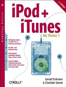 iPod + iTunes. oreillys basics.: bis iTunes 7 von Erdmann, Gerald, Stanek, Charlotte | Buch | Zustand gut