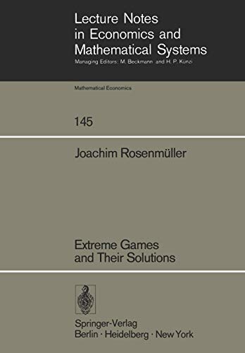 Extreme Games and Their Solutions (Lecture Notes in Economics and Mathematical Systems) (Lecture Notes in Economics and Mathematical Systems, 145, Band 145)