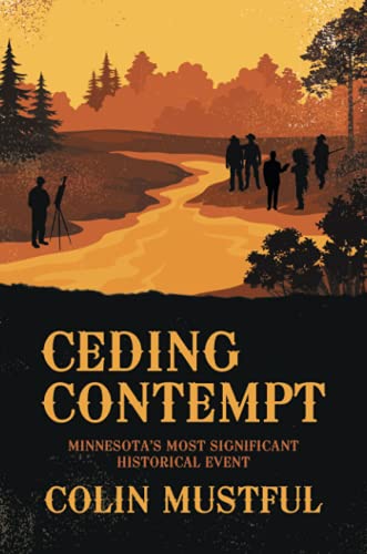 Ceding Contempt: Minnesota’s Most Significant Historical Event