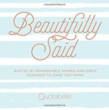 Beautifully Said: Discover a Muse, Spark an Idea, and Find Your Voice