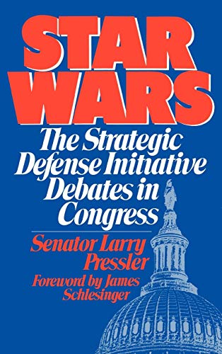 Star Wars: The Strategic Defense Initiative Debates in Congress (Praeger Security International)