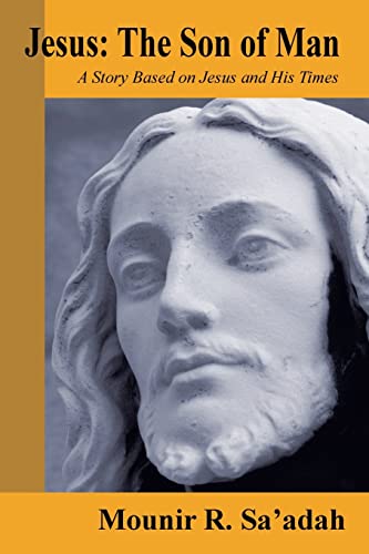 Jesus: The Son of Man: A Story Based on Jesus and His Times