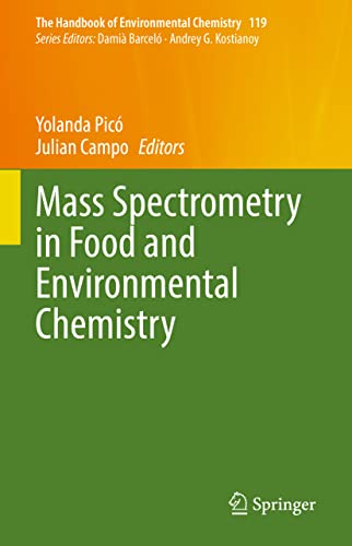 Mass Spectrometry in Food and Environmental Chemistry (The Handbook of Environmental Chemistry, 119, Band 119)