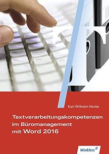 Textverarbeitung für Büroberufe mit WORD: Textverarbeitungskompetenzen im Büromanagement mit Word 2016: Schülerband