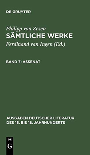 Assenat: Samtliche Werke : Assenat (Ausgaben deutscher Literatur des 15. bis 18. Jahrhunderts, 133, Band 7)