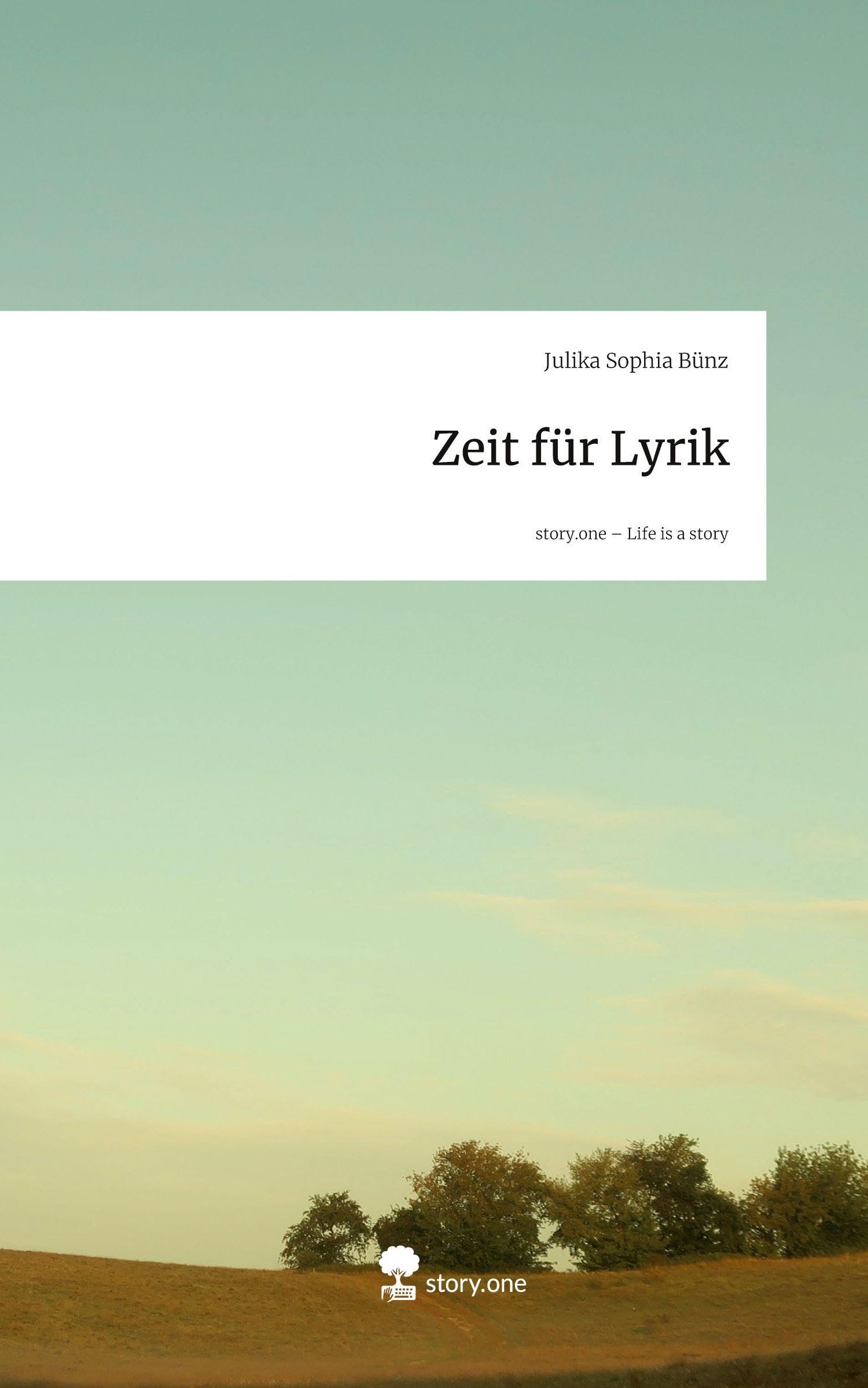 Zeit für Lyrik. Life is a Story - story.one