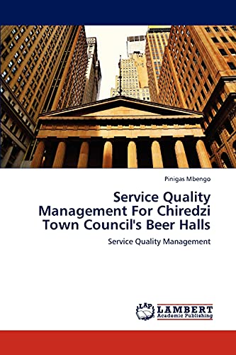 Service Quality Management For Chiredzi Town Council's Beer Halls: Service Quality Management