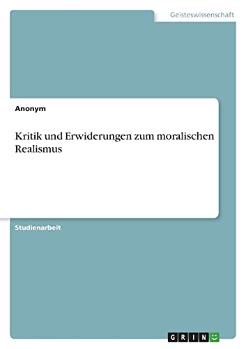 Kritik und Erwiderungen zum moralischen Realismus