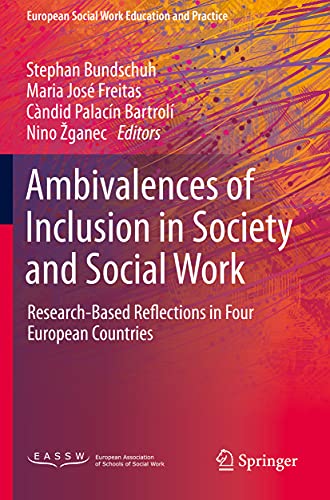 Ambivalences of Inclusion in Society and Social Work: Research-Based Reflections in Four European Countries (European Social Work Education and Practice)