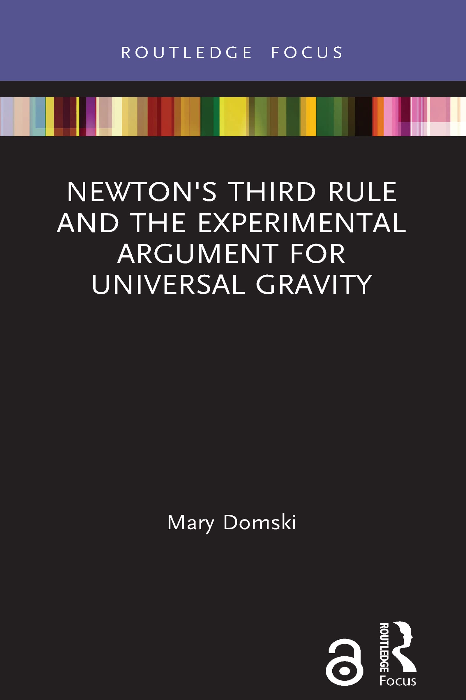 Newton's Third Rule and the Experimental Argument for Universal Gravity (Routledge Focus on Philosophy)