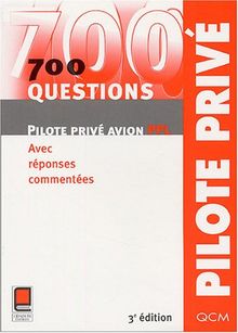 700 questions pilote privé avion PPL : avec réponses commentées