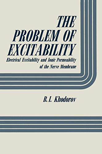 The Problem of Excitability: Electrical Excitability And Ionic Permeability Of The Nerve Membrane
