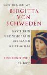 Birgitta von Schweden: Mystikerin und Visionärin des späten Mittelalters