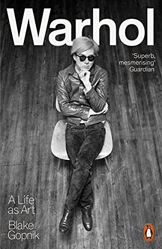 Blake Gopnik Warhol, A Life As Art