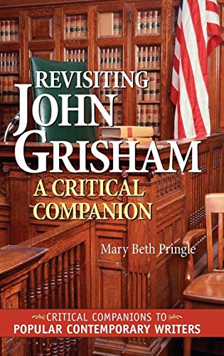 Revisiting John Grisham: A Critical Companion (Critical Companions to Popular Contemporary Writers)