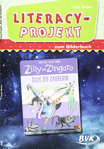 Literacy-Projekt zum Bilderbuch Zilly und Zingaro. Zilly, die Zauberin