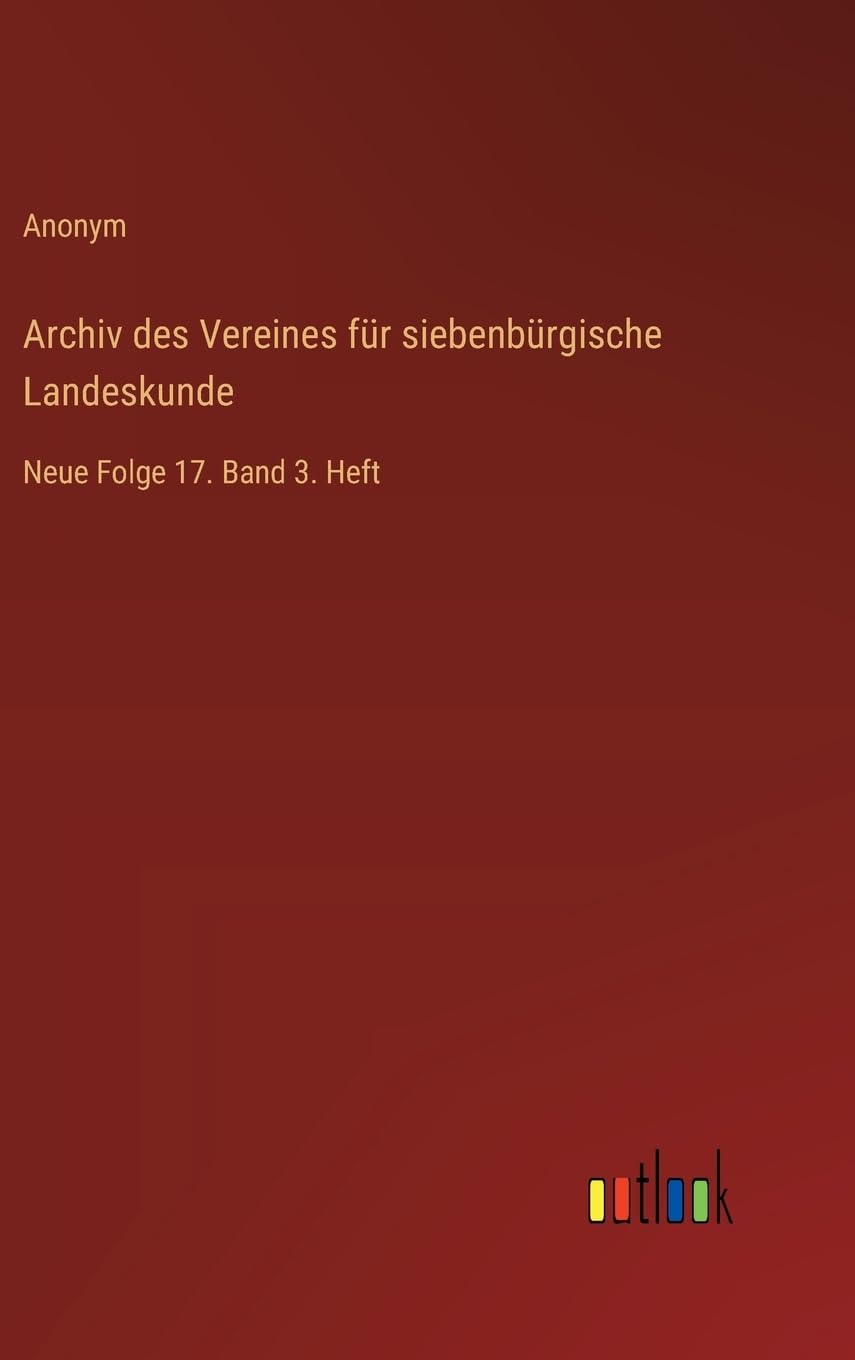 Archiv des Vereines für siebenbürgische Landeskunde: Neue Folge 17. Band 3. Heft