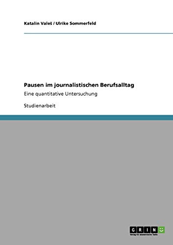 Pausen im journalistischen Berufsalltag: Eine quantitative Untersuchung