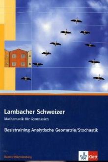 Lambacher Schweizer Kursstufe Baden-Württemberg. Analytische Geometrie/Stochastik. Arbeitsheft plus Lösungen 11./12. Schuljahr