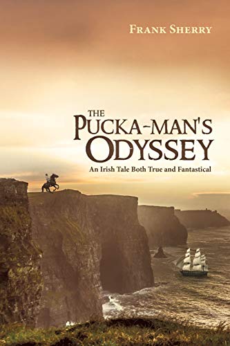 The Pucka-man's Odyssey: An Irish Tale Both True and Fantastical