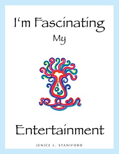 I'm Fascinating My Entertainment: Exploring the Interior Life
